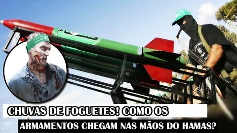 Chuvas de Foguetes! Como Os Armamentos Chegam Nas Mãos Do Hamas?