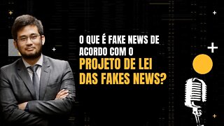 Kim Kataguiri explica o que é considerado uma Fake News no PL da regulamentação das Redes Sociais.