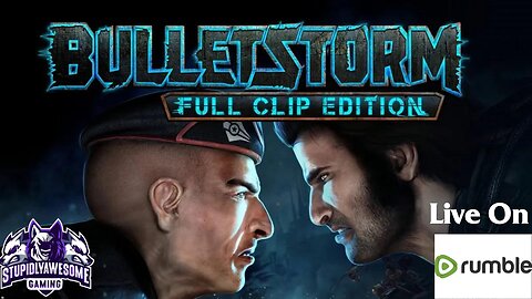 Kill With Skill! ( Bulletstorm Full Clip Edition)