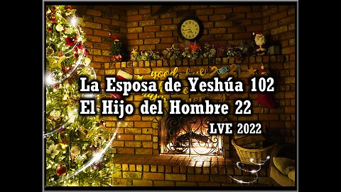 La Esposa de Yeshúa 102 - El Hijo del hombre 22