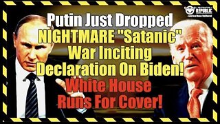 Putin Just Dropped NIGHTMARE "Satanic" War Inciting Declaration On Biden! White House Runs For Cover