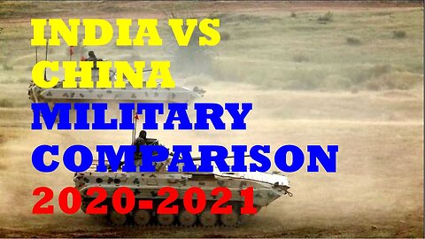 India vs. China Military Comparison 2020-2021