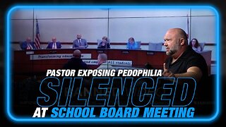 VIDEO: Pastor Exposing Pedophilia in Public Schools Silenced at School Board Meeting