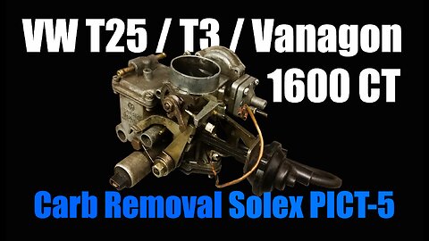 Carburettor Removal T25 Aircooled 1600 CT PICT5 SOLEX Type25 T3 Vanagon Transporter