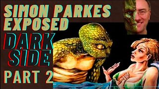 Simon Parkes Exposed - Dark Side Part 2 - Draconian Reptilians - Simon Parkes Encounters with E.Ts