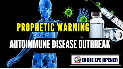 Prophetic Warning: AutoImmune Disease