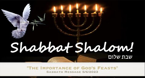 The Importance of God's Feasts: Sabbath Message 5/06/2023