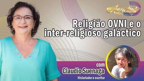 Cris Angelini entrevista Claudio Suenaga: Religião OVNI e o inter-religioso galáctico