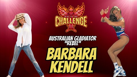 Australian Gladiator Rebel Battle Triumph Over Adversity and Injuries with Barbara Kendell