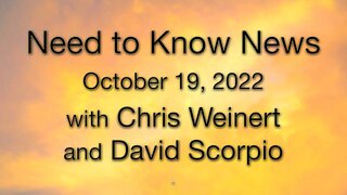Need to Know News (19 October 2022) with David Scorpio and Chris Weinert