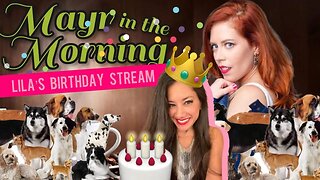 Chrissie Mayr in the Morning: Lila Hart's Birthday Stream