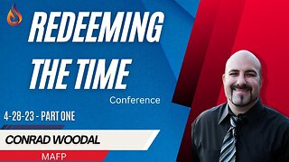 Redeeming The Time Conference | Part One | 4/28/23