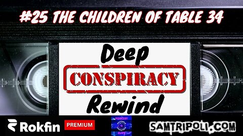 Deep Conspiracy Rewinds 25 The Children of Table 34: The True Story Behind Alfred Kinsey's