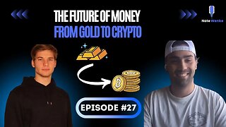 The Future of Money: From Gold to Crypto | Nate Wenke Podcast Ep. 27