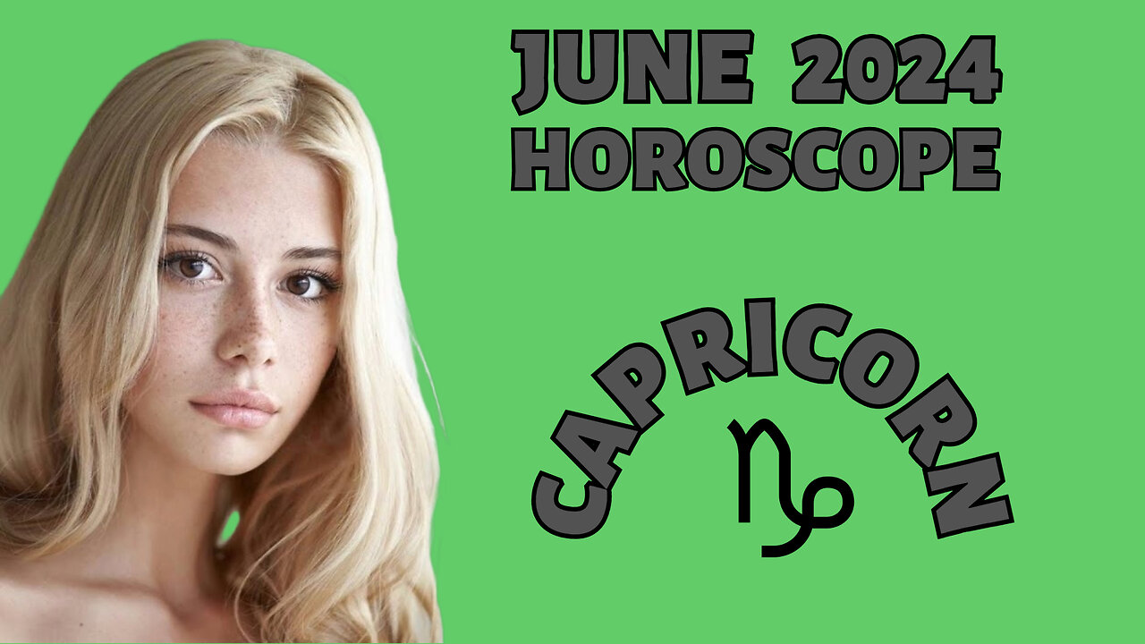 Capricorn June 2024 Horoscope Career Boosts, Emotional Bonds