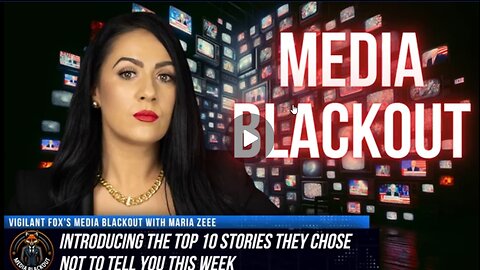MEDIA BLACKOUT.. 10 STORIES THE MEDIA DID NOT WANT YOU TO HEAR THIS PAST WEEK!