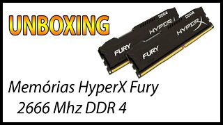 Unboxing - Memórias DDR4 2x8 GB HyperX Fury Frequência 2666 Mhz - (Português BR)