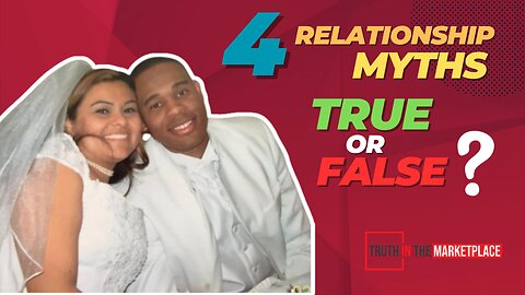 The Top 4 Relationship Myths