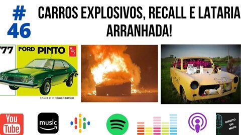 #46 CARROS EXPLOSIVOS, RECALL E LATARIA ARRANHADA