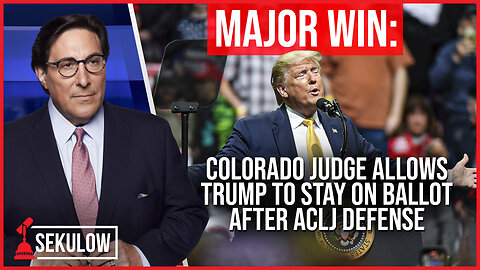 MAJOR WIN: Colorado Judge Allows Trump to Stay on Ballot After ACLJ Defense