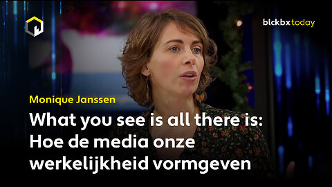 Hoe de media onze werkelijkheid vormgeven - Monique Janssen