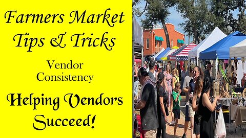 Vendor Consistency - Farmers Market Tips & Tricks - Anchored Market Ventures