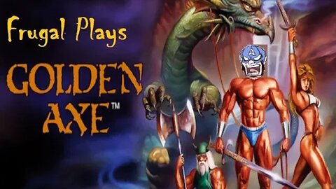 Golden Axe- Frugal Plays