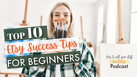 Podcast Episode 10: My Top 10 Etsy Tips for Beginners