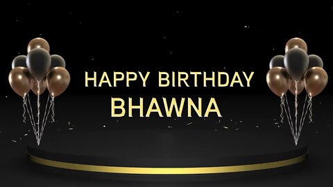 Wish you a very Happy Birthday Bhawna