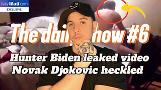 Novak Djokovic HECKLED by a PRO VAXXER - Hunter Biden leaked video - Texas standoff with federal gov