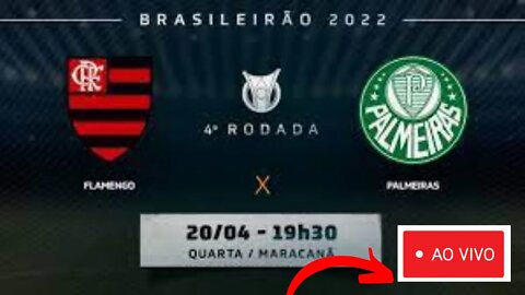 Flamengo x Palmeiras - Brasileirão 2022 - Notícias - Escalação + AO VIVO COM IMAGENS E GRATIS
