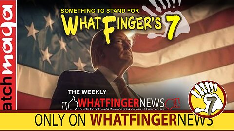SOMETHING TO STAND FOR: Whatfinger's 7