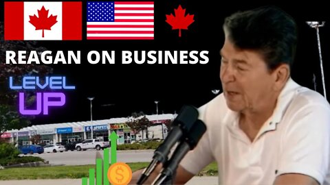 Level Up: How We Need to Think about Business Again (Ronald Reagan's Amazing Speech) Canada USA