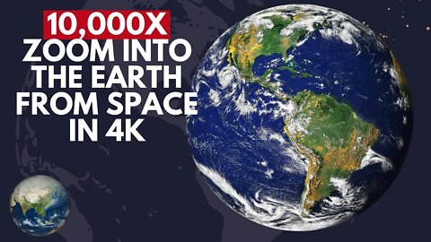 10000X zoom into the earth from space - You will love EARTH