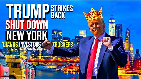 JUST NOW: TRUMP STRIKES BACK🔥SHUTDOWN NEW YORK! NY LOSER STATE! THANKS TRUCKERS FOR TRUMP INVESTORS
