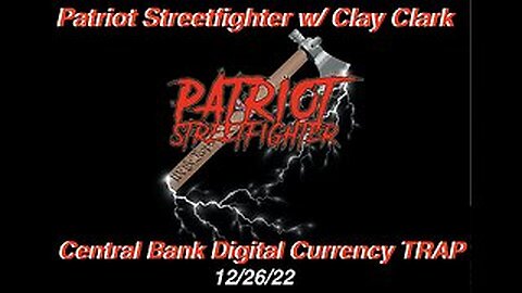 Clay Clark, (CBDC) Central Bank Digital Currency Enslavement Trap | December 26th, 2022 PSF