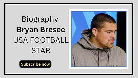 Biography of Bryan Bresee USA Football Star