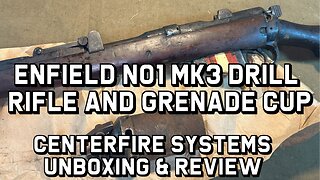 Enfield Drill Rifle From Centerfire Systems Unboxing and Review