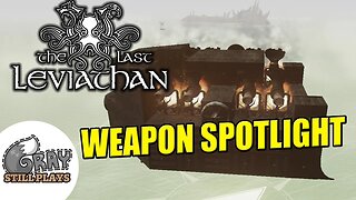 The Last Leviathan | Spotlight on the Triple Mini Cannon and Fire Cannon | Gameplay Let's Play