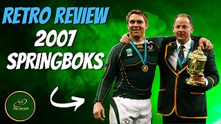 Just How Good Were The 2007 Rugby World Champion Springboks?