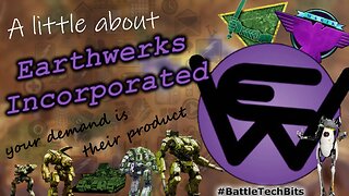A little about BATTLETECH - Earthwerks Incorporated, your Demand is their Product