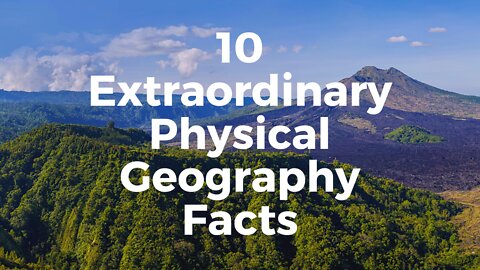 10 Amazing Physical Geography Facts || Must Be Aware ||