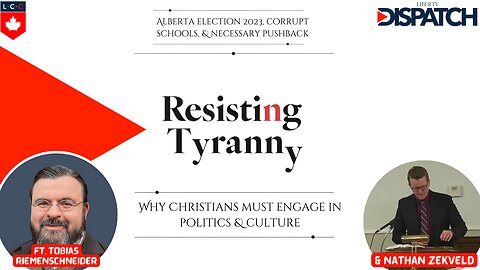 Why Christians MUST Resist: UCP WINS Alberta Election & LCC Launches Pastor Story Time
