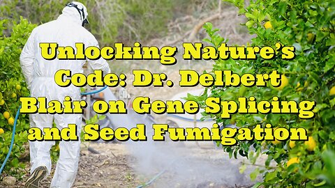 Dr. Delbert Blair: Gene Splicing and Seed Fumigation