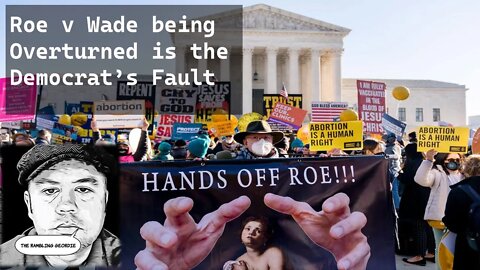 Roe v Wade being overturned is the Democrats fault