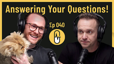 Ep 040 - Answering Your Questions!