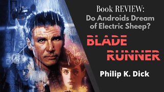 Do Androids Dream of Electric Sheep? - Blade Runner - Book REVIEW