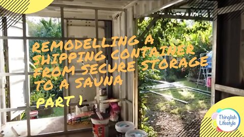 Remodelling a Shipping Container from Secure Storage to a Sauna - Part 1