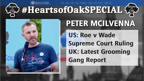 Peter Mcilvenna - US: Roe v Wade Supreme Court Ruling / UK: Latest Grooming Gang Report