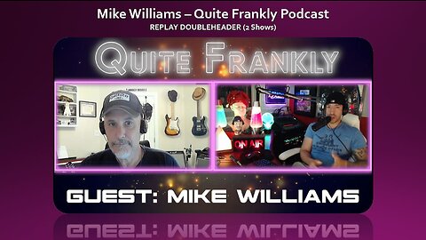 Sage of Quay® - REPLAY DOUBLEHEADER - Mike Williams on the Quite Frankly Podcast (2 shows)